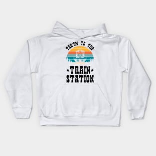 Ironic Funny Train Lover Tak'em To The Train Station Kids Hoodie